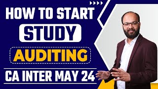 How to Start Study CA Inter Auditing  How to Prepare CA Inter Audit New Scheme  CA Inter Sep 24 [upl. by Connell820]