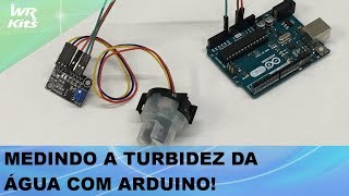 MEDINDO A TURBIDEZ DA ÁGUA COM ARDUINO [upl. by Ahsita864]