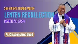 Lenten Recollection 2024 sa San Vicente Ferrer Parish  Rev Fr Crescenciano T Ubod [upl. by Nodle]