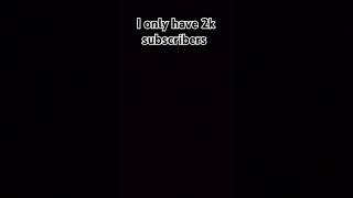 Can you please I have 2k subscribers [upl. by Yendor]