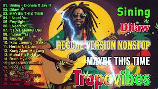 Sining❤️ MAYBE THIS TIME  TROPA VIBES REGGAE 2024💓BEST REGGAE MIX 😘TROPAVIBES REGGAE  Best Reggae [upl. by Eocsor]