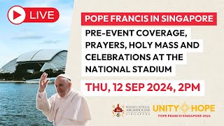 LIVE PreEvent Coverage Prayers Holy Mass and Celebrations  Pope Francis Singapore [upl. by Pufahl242]