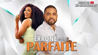 ERRONÉ MAIS PARFAITE Film Nigerian En Francais CompleteFrench Film 247 [upl. by Erbua]