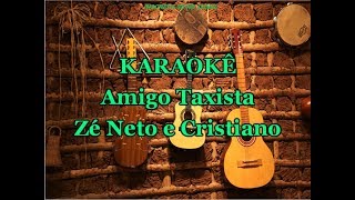 Karaokê Amigo Taxista  Zé Neto E Cristiano [upl. by Fern955]