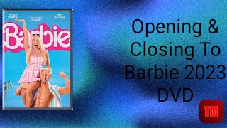 Opening amp Closing To Barbie 2023 DVD [upl. by Ttirrem188]