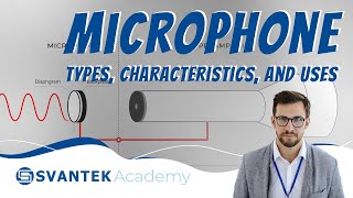 Microphone Types Characteristics and Uses  What is a microphone  SVANTEK Academy [upl. by Semmes]