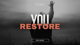 CRC Music l You Restore Lyric Video crcmusic worshipmusic [upl. by Legim]