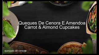 Queques De Cenora E Amendoas Carrot Cupcakes amp Almonds [upl. by Rebmyk]