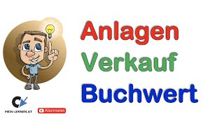 Anlagenverkauf Buchwert Ermittlung und Verbuchung [upl. by Etsirhc]