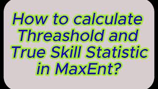 How to calculate Threshold and True Skill Statistic TSS using R [upl. by Alessig790]