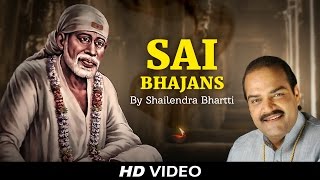 Top 10 Sai Bhajans video By Shailendra Bhartti  टॉप १० साई भजन्स विडियो  Video Jukebox [upl. by Floria]