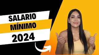 SALARIO MÍNIMO 2024 [upl. by Aneeres]