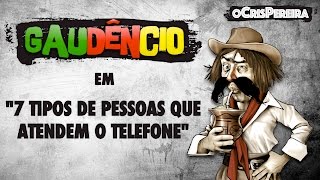 Gaudêncio  7 TIPOS DE PESSOAS QUE ATENDEM O TELEFONE [upl. by Mina]