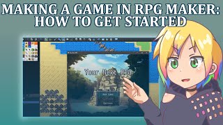 Making a Game in RPG Maker How to Get Started [upl. by Yarw742]