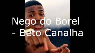 Mc Nego do Borel  Beto canalha [upl. by Eetnahs500]