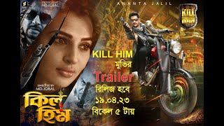 KILL HIM 2023 Movie Official Trailer  Ananta Jalil  Barsha  Rubel  Misha [upl. by Cressi520]