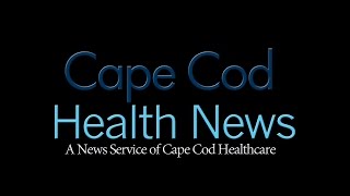 Cape Cod Health News 4 May 2017  Cape Cod Healthcare [upl. by Nikolas]