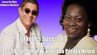 GRANDES SUCESSOS DO ZECA PAGODINHO amp JOVELINA PÉROLA NEGRA [upl. by Ebsen]