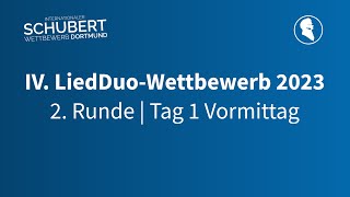 IV LiedDuoWettbewerb 2023  2 Runde  Tag 1 Vormittag [upl. by Eidassac]