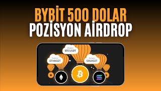 YENİ KULLANICILARA ÖZEL BYBİT ÇEKİLEBİLİR 500 DOLAR POZİSYON AİRDROP ETKİNLİĞİ KAZAN [upl. by Deena319]