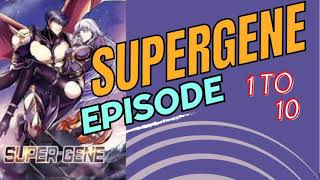 supergene Episode 1to 10 [upl. by Yekcir]