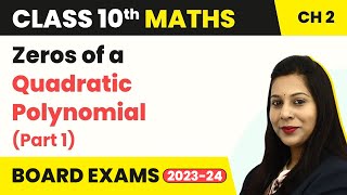 Zeros of a Quadratic Polynomial Part 1  Polynomials  Class 10 Maths Chapter 2 [upl. by Vasyuta]