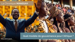 La chronique MANSSAH  quel modèle de gouvernance pour lAfrique [upl. by Ainwat]