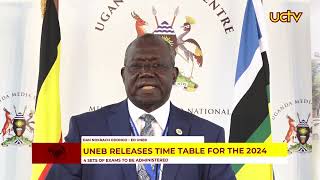 UNEB Releases Time Table for 2024 Examinations [upl. by Sandor]