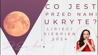 Co jest przed nami ukryte Lipiecsierpien 2024 wszystkie znaki [upl. by Caddaric]