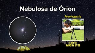 Astrofotografia  Nebulosa de Órion vista na luneta SVBONY SV28  Samsung M14 [upl. by Nehr]