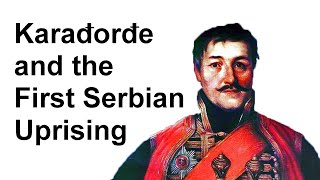 The First Serbian Uprising against the Ottomans led by Karadjordje [upl. by Ardnuassac848]