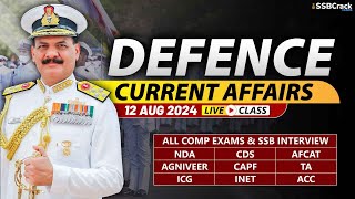 Defence Current Affairs 12 August 2024  For NDA CDS AFCAT SSB Interview [upl. by Essilec]