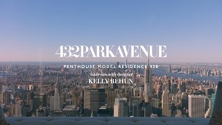 432 Park Avenue Penthouse Residence 92B Interview with designer Kelly Behun [upl. by Kieffer]