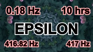 018 Hz EPSILON 10 hours for Support physical recovery amp Enhance cognitive function RIGHT ear 417 Hz [upl. by Carrol]