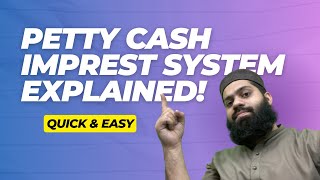 Petty Cash Imprest System EXPLAINED Quick amp Easy  PRC 4 Lecture 49  Sir Daniyal Zahid [upl. by Naitsirc]