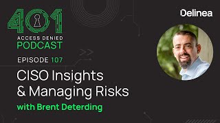 CISO Insights amp Managing Risks Brent Deterding  Podcast Ep 107 [upl. by Yeaton962]