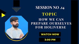 Day 7 Part 2 How We Can prepare Ourselves For Holiverse explain by Sir Shakoor teamofficialforce [upl. by Nahs504]