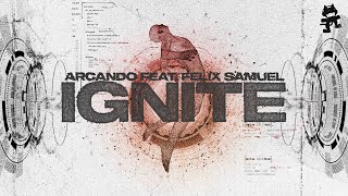 Arcando  Ignite feat Felix Samuel [upl. by Ik]