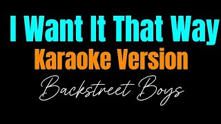 Backstreet Boys  I Want It That Way Karaoke Version [upl. by Roydd]