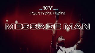 twenty one pilots  Message Man ICY Tour Studio Version [upl. by Cirde238]