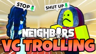 Neighbors VC TROLLING  Roblox [upl. by Rock]