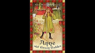 Kapitel 4  Anne auf Green Gables  Lucy Maud Montgomery  Hörbuch  deutsch [upl. by Deden]