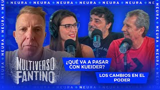 ¿Qué va a pasar con Kueider los cambios en el poder  Multiverso Fantino  1212 [upl. by Navonoj182]