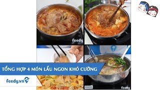 Tổng hợp cách làm 4 MÓN LẨU NGON KHÓ CƯỠNG Feedy TV [upl. by Yrrad]