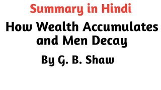 How Wealth Accumulates and Men Decay by G B Shaw  How Wealth Accumulates and Men Decay  Summary [upl. by Raymond]