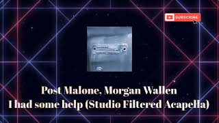 Post Malone Morgan Wallen  I Had Some Help Studio Filtered Acapella [upl. by Hameean]