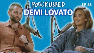 Demi Lovato  Ep 83  Podcrushed [upl. by Akeim]