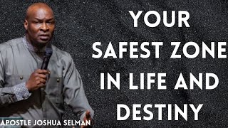 YOUR SAFEST ZONE IN LIFE AND DESTINY  APOSTLE JOSHUA SELMAN [upl. by Benita262]