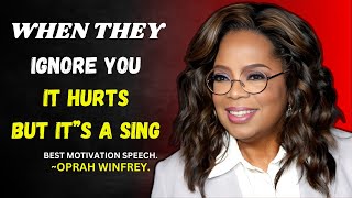 WHEN SOMEONE IGNORES YOU IT HURTS BUT ITS A SIGN OPRAH WINFREY best motivational speech [upl. by Eolcin]