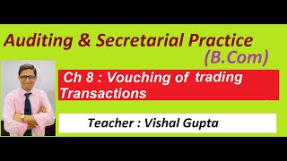 ch 8 I vouching of trading transactions l auditing l b com l [upl. by Marka745]